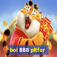 boi 888 pltfor